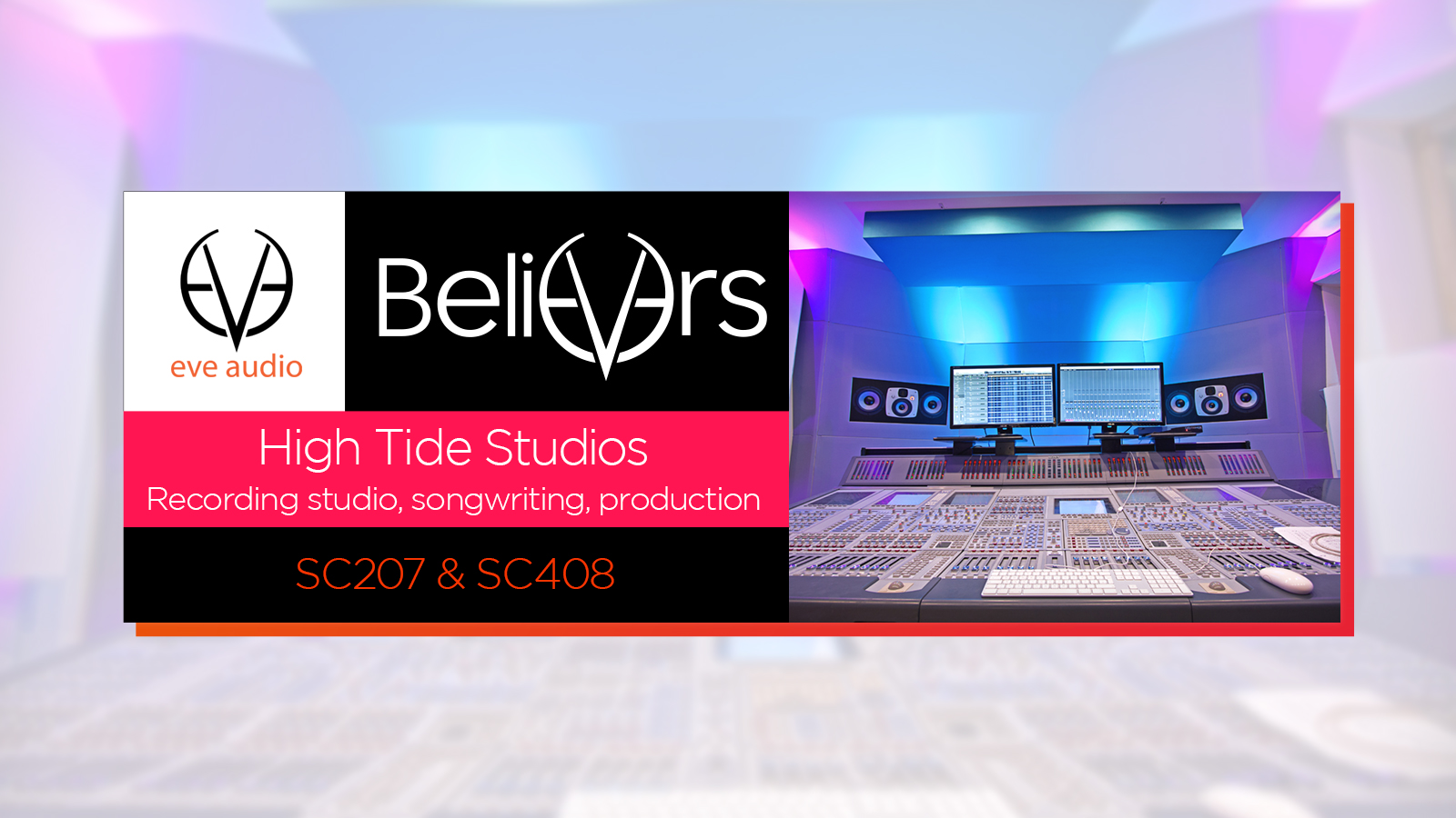 EVE Audio : BeliEVErs – High Tide Studios